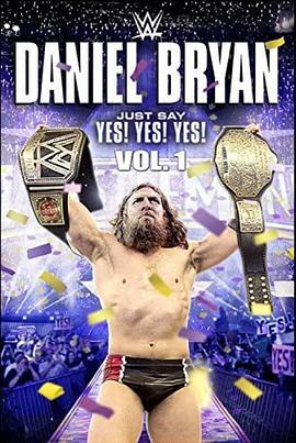 DanielBryan:JustSayYes!Yes!Yes