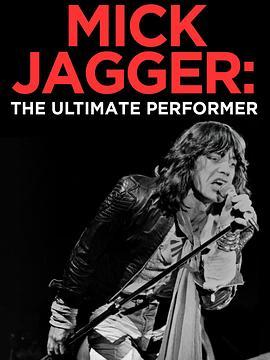 MickJagger:TheUltimatePerformer