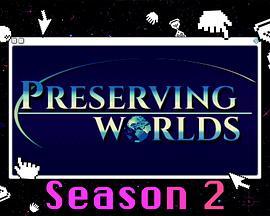 PreservingWorldsSeason2