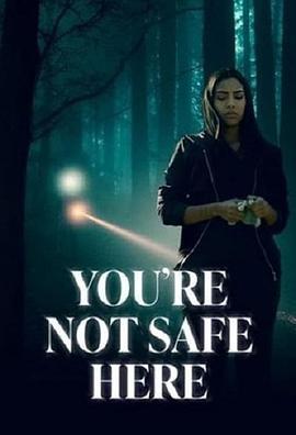 You'reNotSafeHere