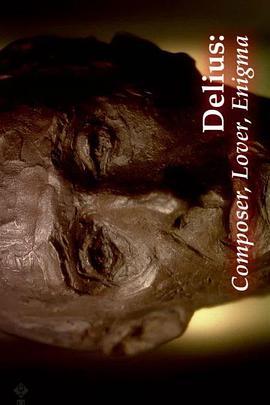Delius:Composer,Lover,Enigma
